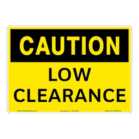 OSHA Compliant Caution/Low Clearance Safety Signs Indoor/Outdoor Flexible Polyester (ZA) 10 X 7